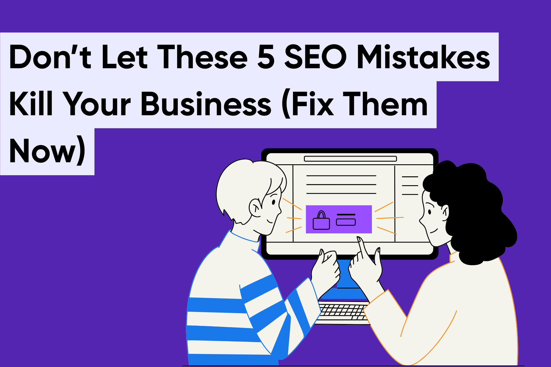 Don’t Let These 5 SEO Mistakes Kill Your Business (Fix Them Now)