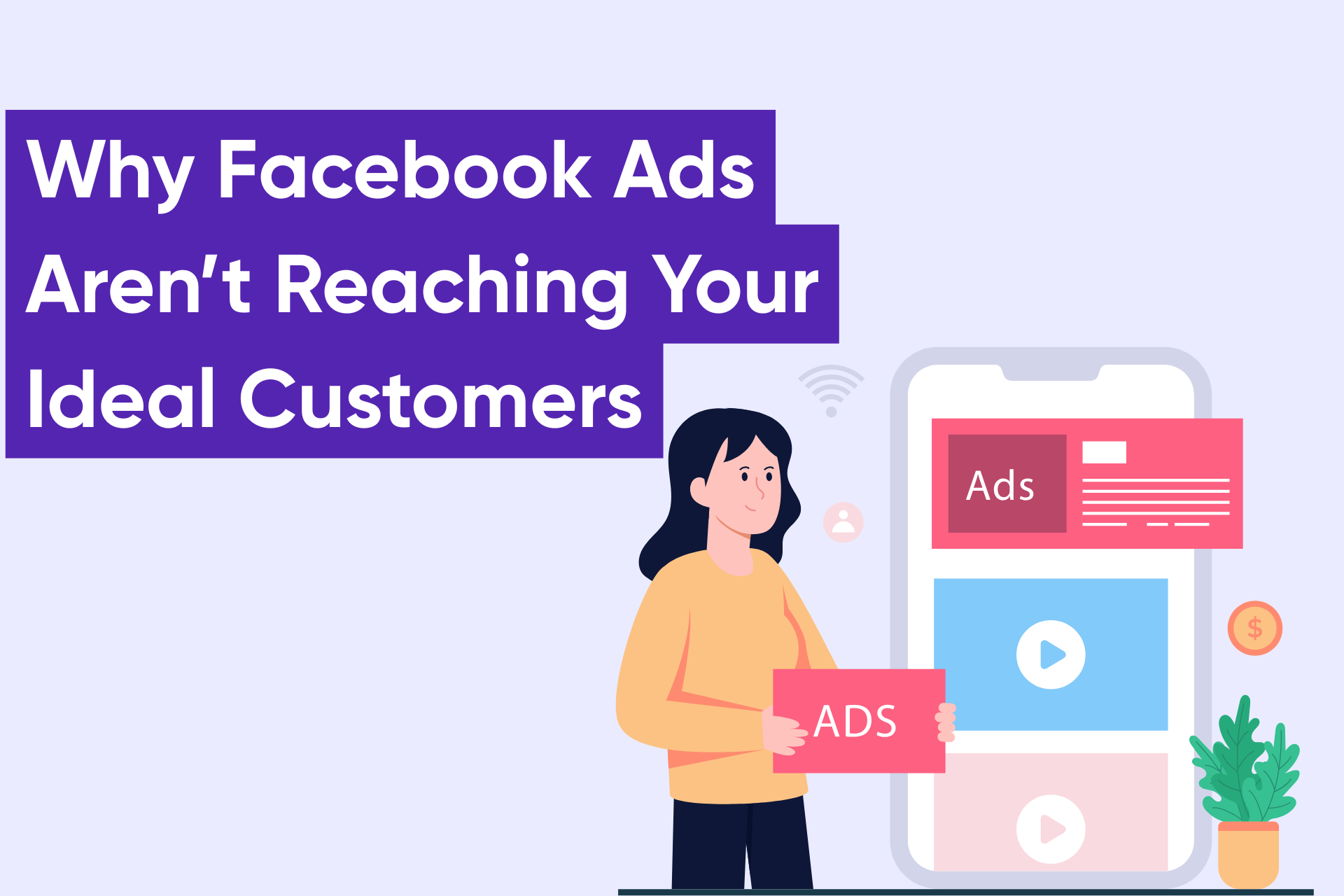 Why Facebook Ads Aren’t Reaching Your Ideal Customers