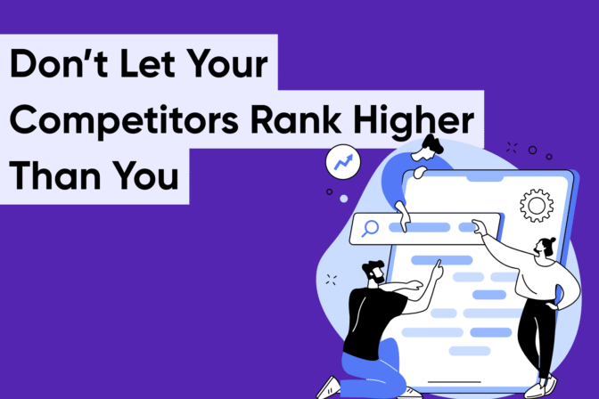 Why Your Competitors Rank Above You (And How to Beat Them)