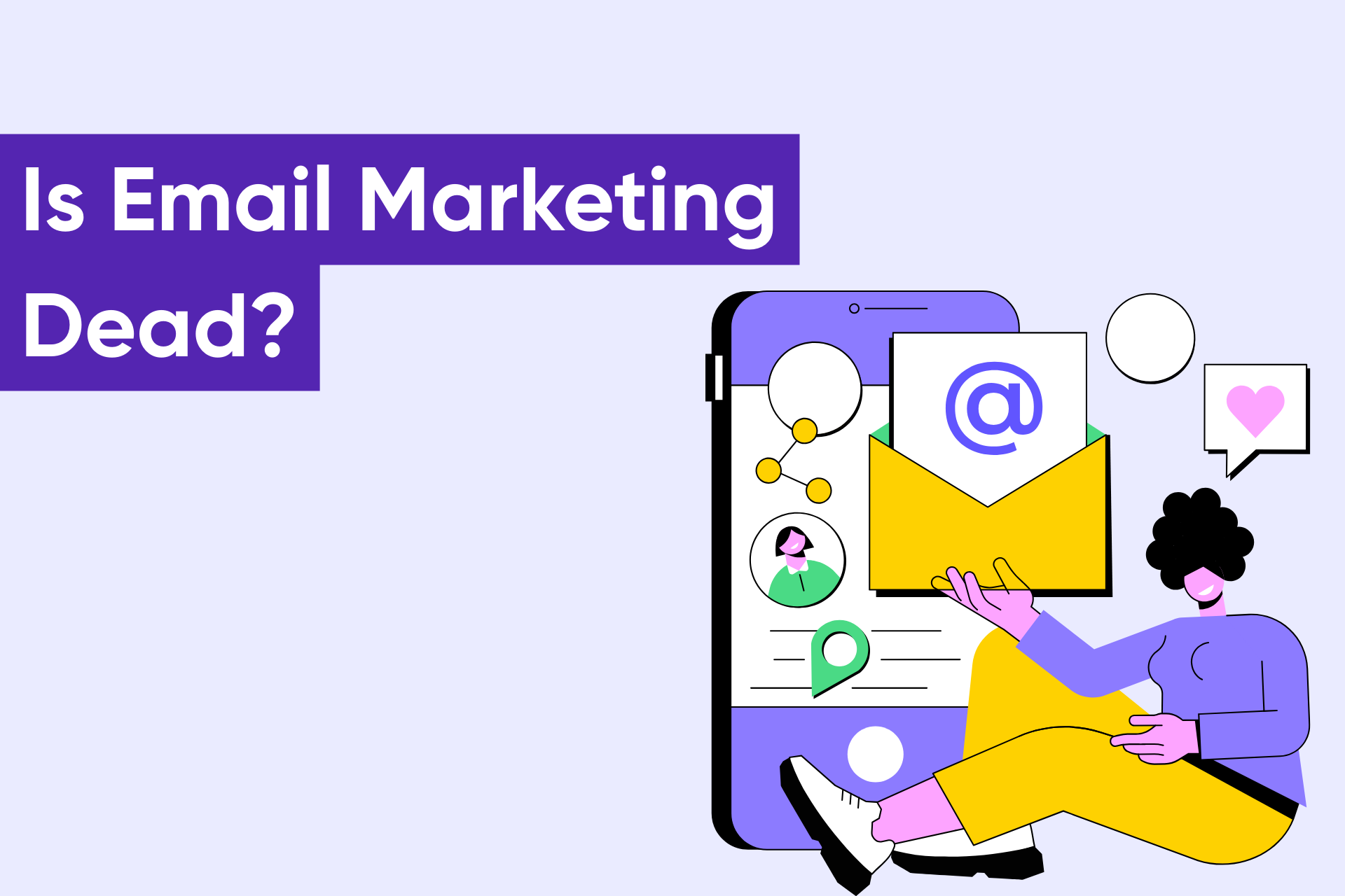 Email Marketing Is NOT Dead — Here’s What Actually Changed