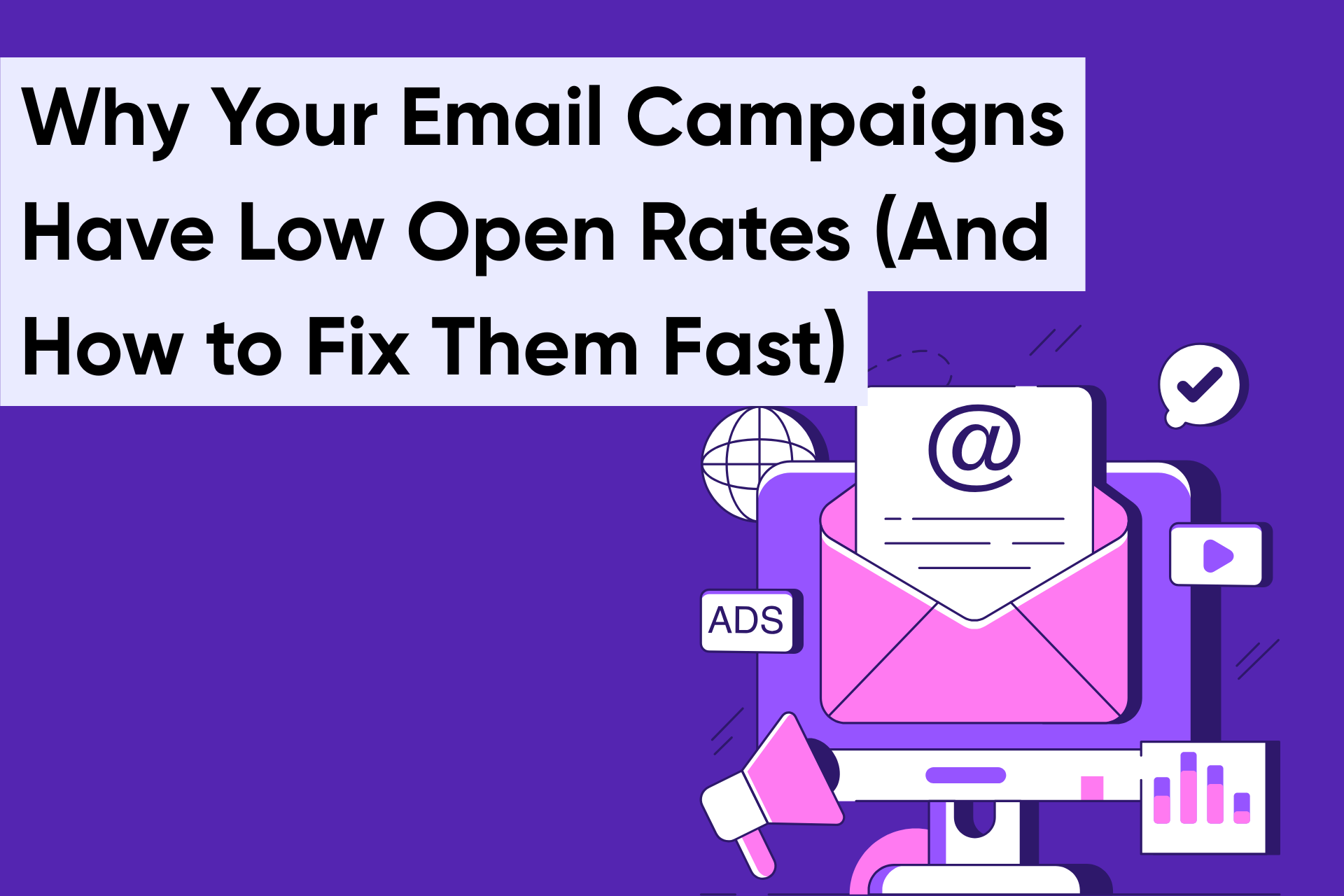 Why Your Email Campaigns Have Low Open Rates (And How to Fix Them Fast)